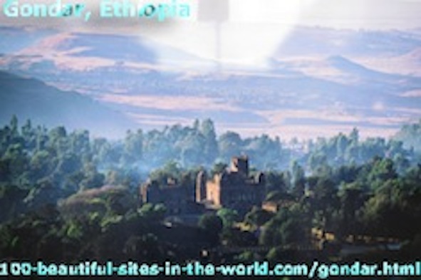 Gondar, or Gonder in Ethiopia.